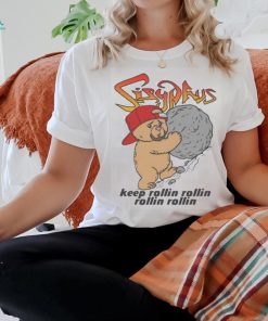 Sisyphus keep rollin rollin rollin rollin shirt