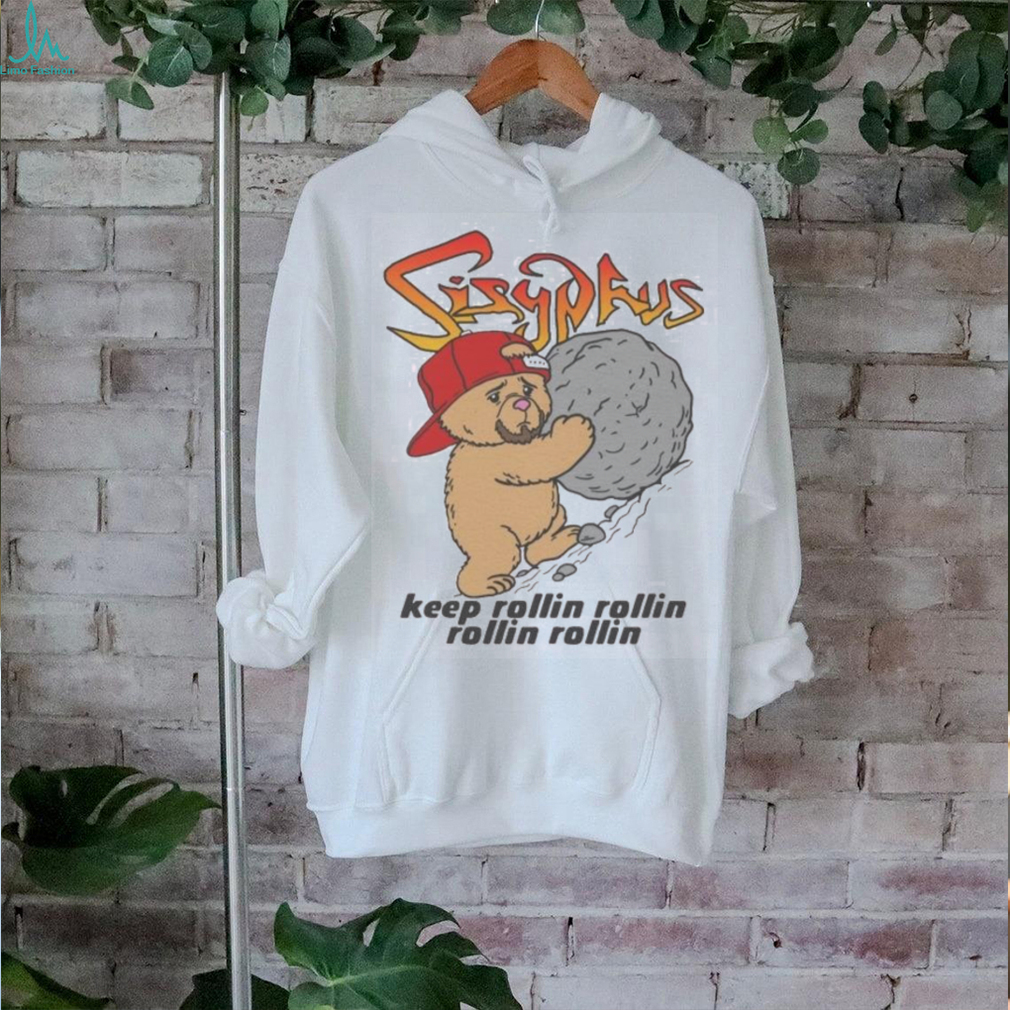 Sisyphus keep rollin rollin rollin rollin shirt Sisyphus keep rollin rollin rollin rollin shirt