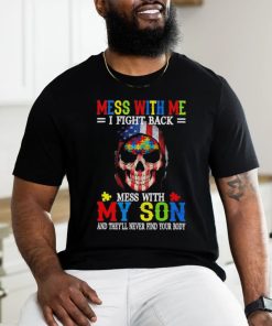 Skull mess with me I fight back mess with my son and they’ll never find your body USA flag shirt