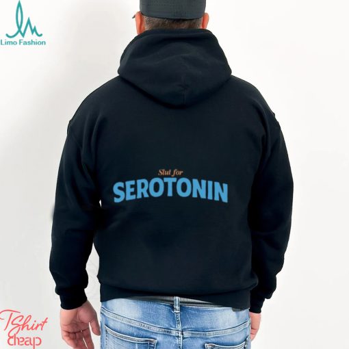 Slut For Serotonin Shirt