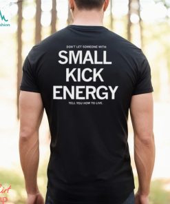 Small Kick Energy Shirt