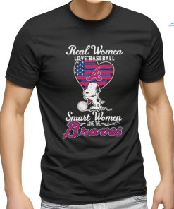 Snoopy Real Women Love Baseball Smart Women Love The Atlanta Braves Shirt