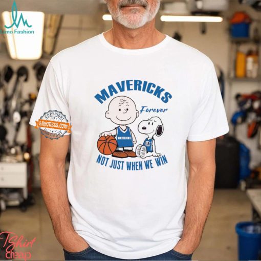 Snoopy and Charlie Brown Mavericks forever not just when we win shirt