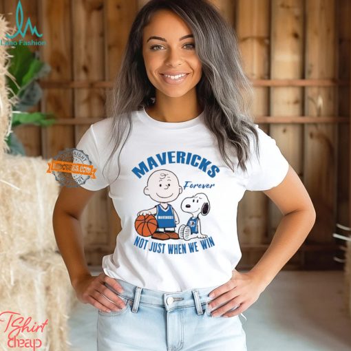 Snoopy and Charlie Brown Mavericks forever not just when we win shirt