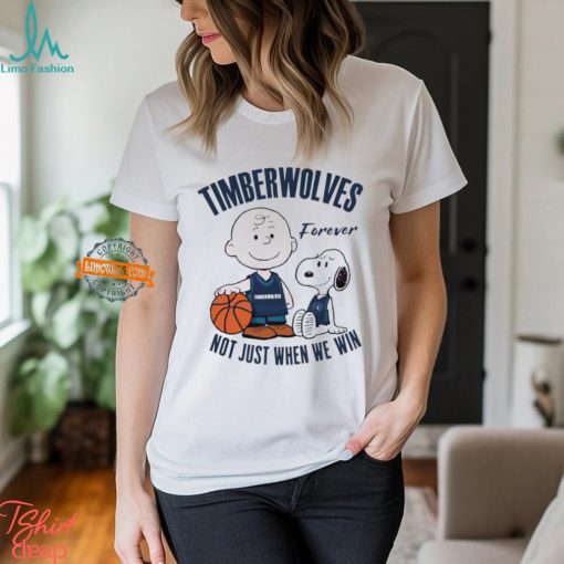 Snoopy and Charlie Brown Minnesota Timberwolves forever not just when we win shirt