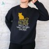 We Are Not What Happened To Us We Are What We Wish To Become Shirt
