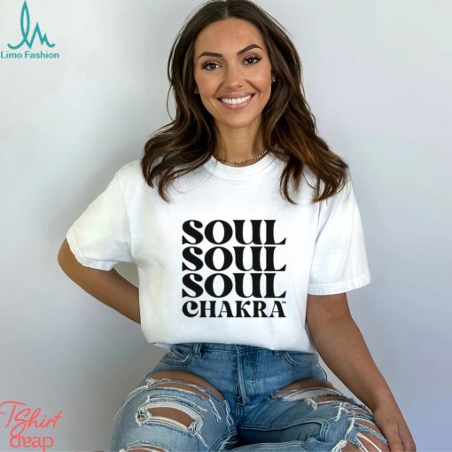 Soul Soul Soul Chakra Shirt