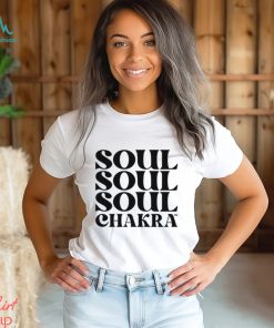 Soul Soul Soul Chakra Shirt