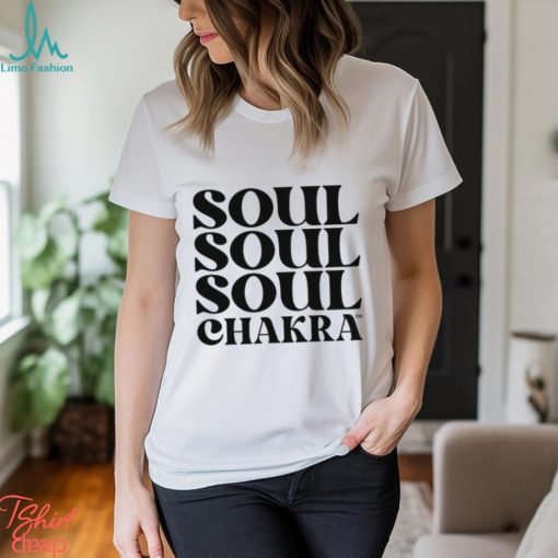 Soul Soul Soul Chakra Shirt