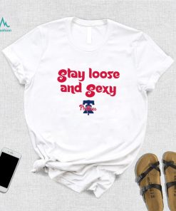 Stay Loose and Sexy Philadelphia Phillies baseball logo shirt