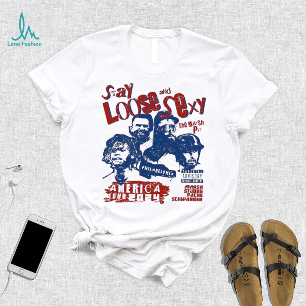 Stay loose and sexy the marsh pit America tour 2024 shirt Stay loose and sexy the marsh pit America tour 2024 shirt
