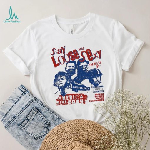 Stay loose and sexy the marsh pit America tour 2024 shirt