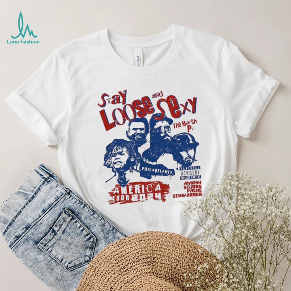 Stay loose and sexy the marsh pit America tour 2024 shirt Stay loose and sexy the marsh pit America tour 2024 shirt