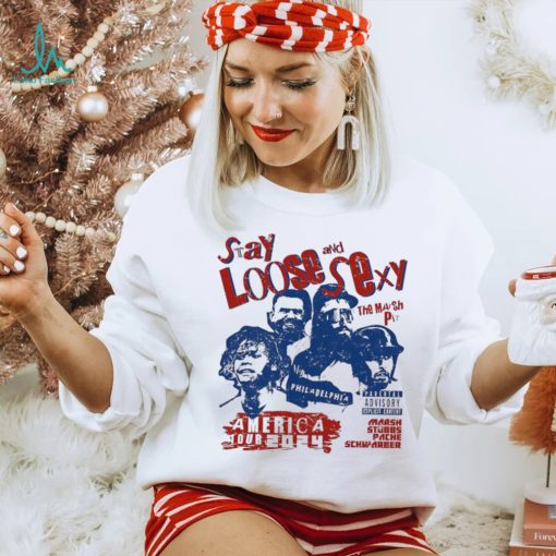 Stay loose and sexy the marsh pit America tour 2024 shirt