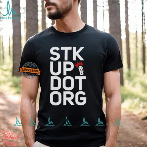 Stk up dot org shirt