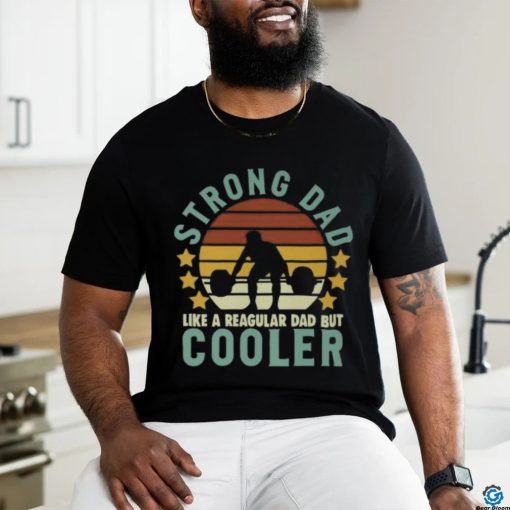 Strong Dad Workout Like A Regular Dad But Cooler Sporty Dad Fathers Day Long Sleeve T Shirt