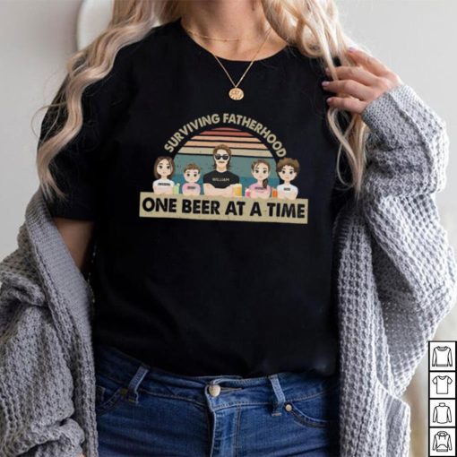 Surviving Fatherhood One Beer At A Time T Shirt