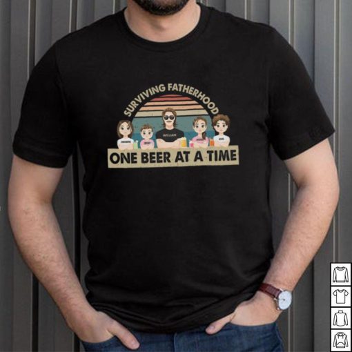 Surviving Fatherhood One Beer At A Time T Shirt