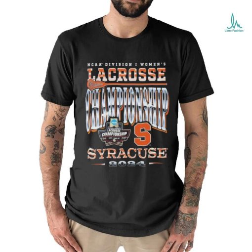 Syracuse WLAX 2024 NCAA Tournament Championship Weekend T shirt