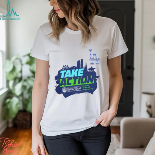 Take Action La County Dept Of Mental Health Shirt