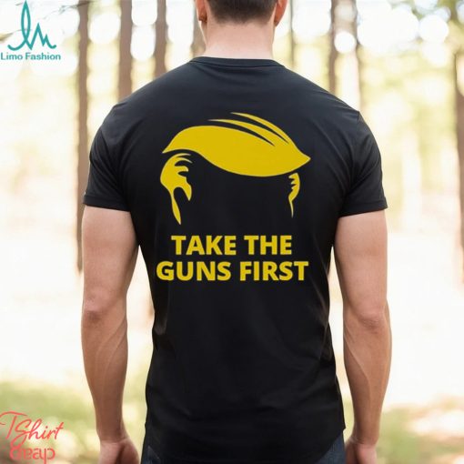 Take The Guns First Shirt