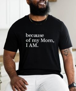 Tara Setmayer Wearing Because Of My Mom I Am T Shirt