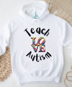 Teach Love Autism shirt