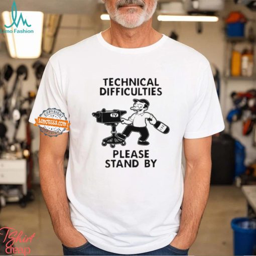 Technical Difficulties Please Stand By Camera Man Shirt