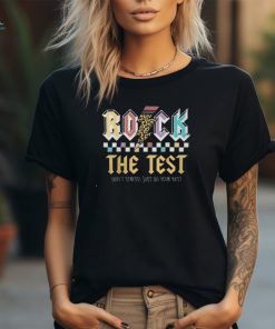Test Day Rock The Test Dont Stress Just Do Your Best Student Shirt
