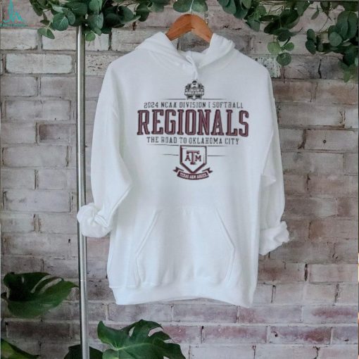 Texas A&M Aggies 2024 NCAA Division I Softball Regionals The Road To Oklahoma City shirt