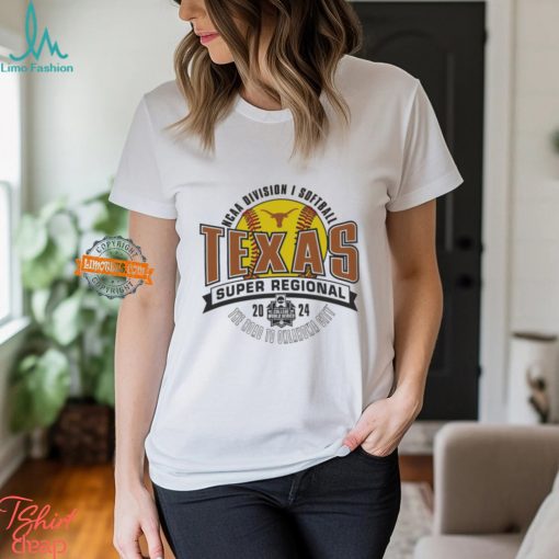 Texas Longhorns 2024 NCAA Division I Softball Super Regional shirt