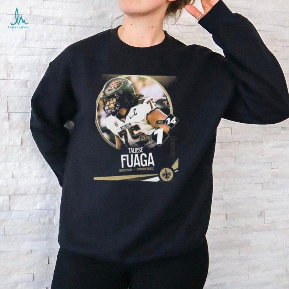 The 14th pick in the 2024 nfl draft the new orleans saints select ot taliese fuaga shirt The 14th pick in the 2024 nfl draft the new orleans saints select ot taliese fuaga shirt