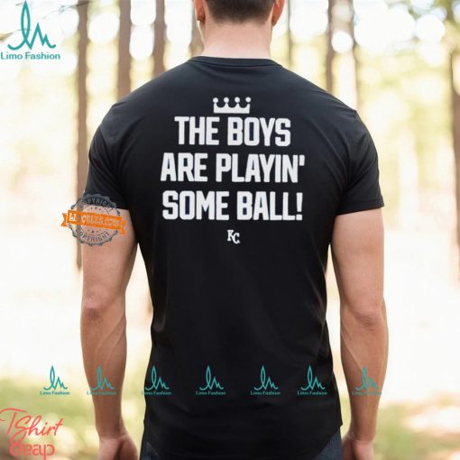 The Boys Are Playin’ Some Ball Shirt