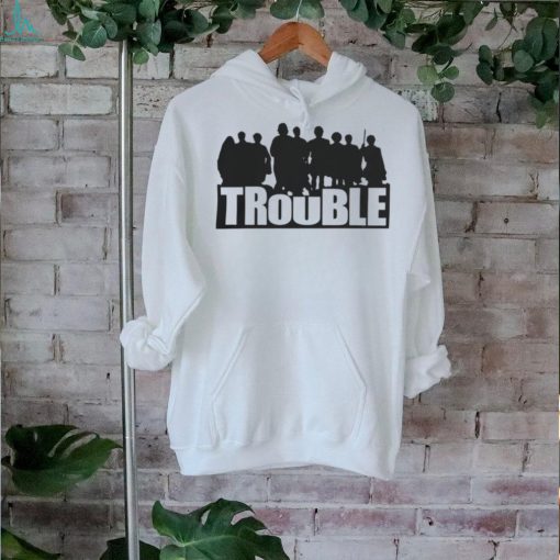 The Chosen Merch Trouble T Shirt