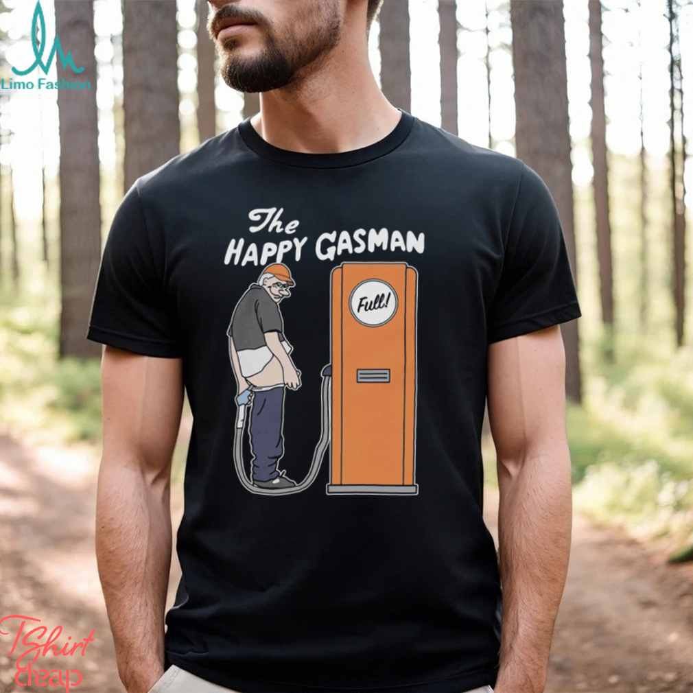 The Happy Gasman Shirt The Happy Gasman Shirt