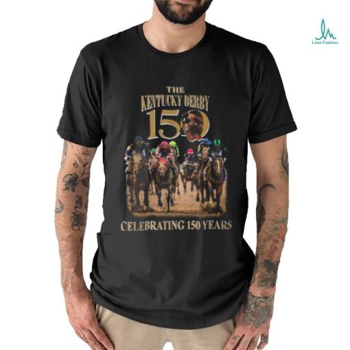 The Kentucky Derby Celebrating 150 Years T Shirt