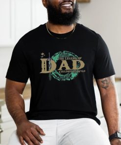 The Legend Of Dad shirts