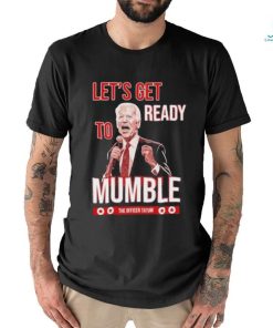 The Officer Tatum Let’s Get Ready To Mumble T shirt