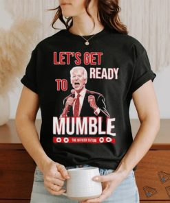 The Officer Tatum Let’s Get Ready To Mumble T shirt