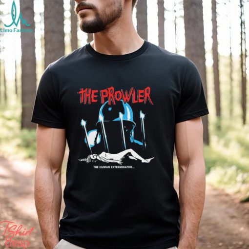 The Prowiler The Human Exterminator Shirt