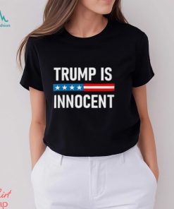 The Trump Is Innocent T Shirt