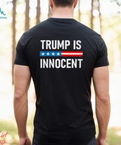 The Trump Is Innocent T Shirt