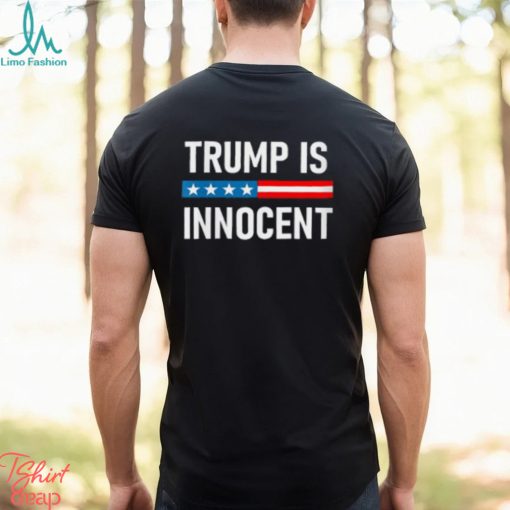 The Trump Is Innocent T Shirt