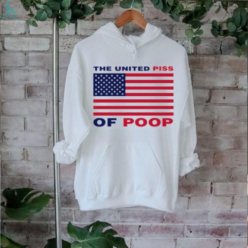 The United Piss Of Poop Shirt