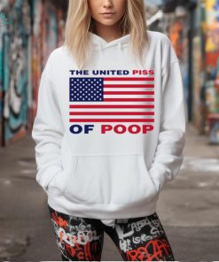 The United Piss Of Poop Shirt