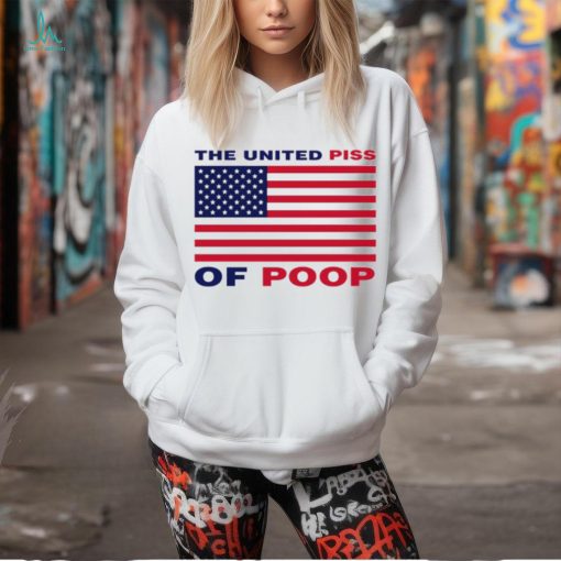 The United Piss Of Poop Shirt