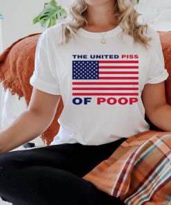 The United Piss Of Poop Shirt