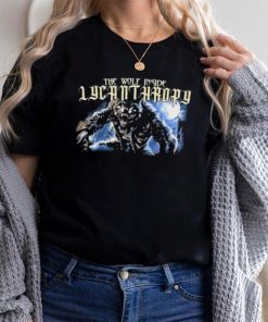 The Wolf Inside Lycanthropy New shirt