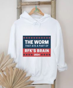 The Worm That Ate A Part Of Rfk’s Brain 2024 Shirt