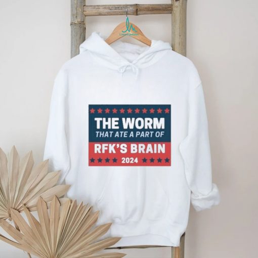 The Worm That Ate A Part Of Rfk’s Brain 2024 Shirt